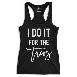 I DO IT FOR THE TACOS Black Racerback Tank Top - Womens Clothing